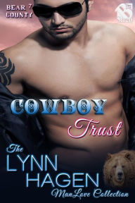 Title: Cowboy Trust [Bear County 7] (Siren Publishing The Lynn Hagen ManLove Collection), Author: Lynn Hagen
