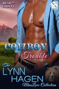 Title: Cowboy Trouble [Bear County 10] (Siren Publishing The Lynn Hagen ManLove Collection), Author: Lynn Hagen