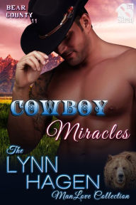 Title: Cowboy Miracles [Bear County 11] (Siren Publishing The Lynn Hagen ManLove Collection), Author: Lynn Hagen