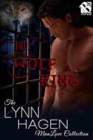 Title: The Wolf King (Siren Publishing The Lynn Hagen ManLove Collection), Author: Lynn Hagen