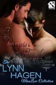 Title: A Vampire's Touch [Christian's Coven 10] (Siren Publishing The Lynn Hagen ManLove Collection), Author: Lynn Hagen