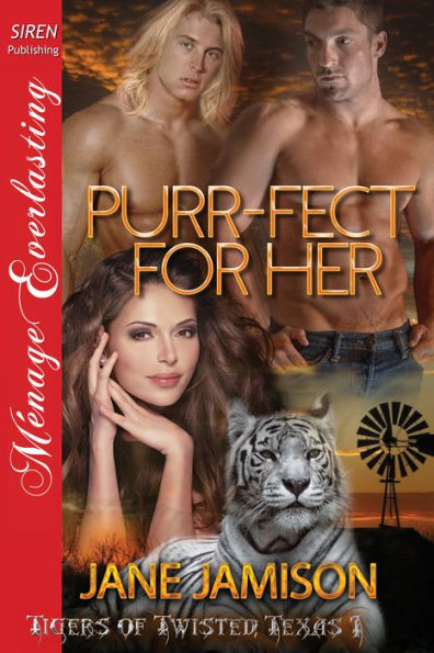 Purr-fect for Her [Tigers of Twisted, Texas 1] (Siren Publishing Menage Everlasting)