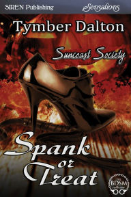 Title: Spank or Treat [Suncoast Society] (Siren Publishing Sensations), Author: Tymber Dalton
