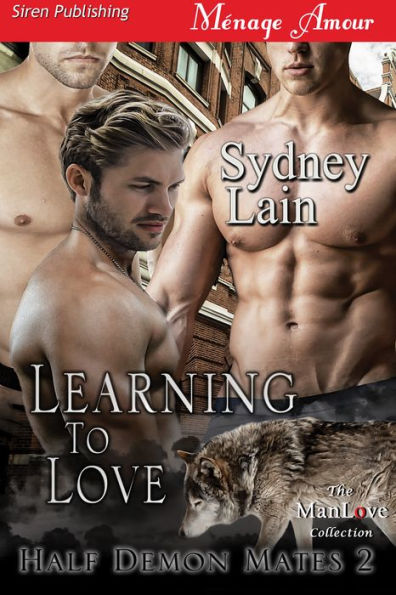 Learning to Love [Half-Demon Mates 2] (Siren Publishing Menage Amour ManLove)