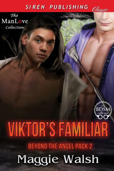 Viktor's Familiar [Beyond the Angel Pack 2] (Siren Publishing Classic ManLove)