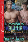 Command Me, Alpha [Rogue Wolfhounds 6] (Siren Publishing Everlasting Classic ManLove)