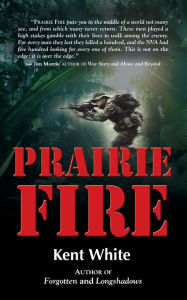 Title: Prairie Fire, Author: Kent White