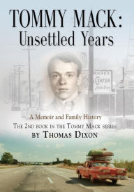 Title: Tommy Mack: Unsettled Years, Author: Thomas M Dixon