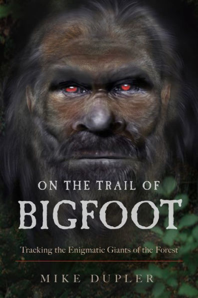 On the Trail of Bigfoot: Tracking Enigmatic Giants Forest