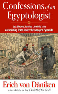 Downloading audio books free Confessions of an Egyptologist: Lost Libraries, Vanished Labyrinths & the Astonishing Truth Under the Saqqara Pyramids by  in English iBook FB2 ePub 9781632651914