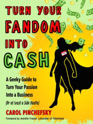 Download ebooks in txt files Turn Your Fandom Into Cash: A Geeky Guide to Turn Your Passion Into a Business (or at least a Side Hustle) by  (English literature) PDB DJVU