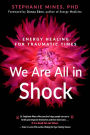 We Are All in Shock: Energy Healing for Traumatic Times