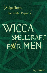 Title: Wicca Spellcraft for Men, Author: A.J. Drew