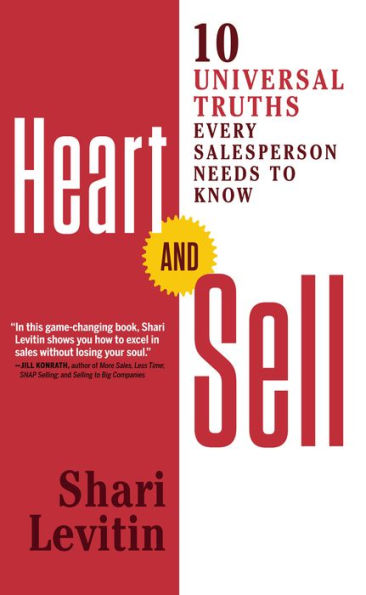 Heart and Sell: 10 Universal Truths Every Salesperson Needs to Know