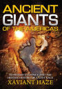 Ancient Giants of the Americas: Suppressed Evidence and the Hidden History of a Lost Race