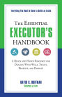 The Essential Executor's Handbook: A Quick and Handy Resource for Dealing With Wills, Trusts, Benefits, and Probate