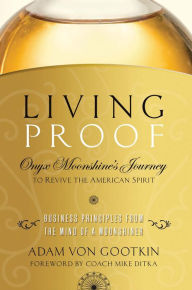 Title: Living Proof: Onyx Moonshine's Journey to Revive the American Spirit, Author: Adam von Gootkin