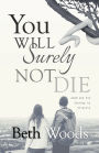 You Will Surely Not Die: Adam and Eve Journey to Virginia