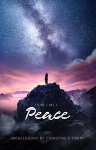 Free downloadable ebooks for kindle How I Met Peace: An Allegory in English by 