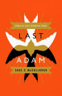 Last Adam: Stories of Love's Redemptive Power