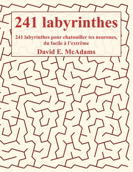 241 labyrinthes !: 241 labyrinthes pour chatouiller tes neurones, du facile Ã¯Â¿Â½ l'extrÃ¯Â¿Â½me