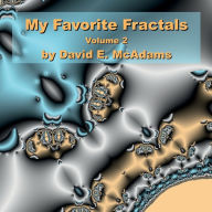 Title: My Favorite Fractals: Volume 2, Author: David E McAdams