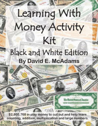 Title: Learning With Money Activity Kit: Color Edition, Author: David E. McAdams