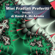 Title: Miei Frattali Preferiti: Volume 1, Author: David E McAdams