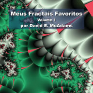 Title: Meus Fractais Favoritos: Volume 1, Author: David E McAdams