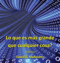 Title: Lo que es más grande que cualquier cosa?: Infinito, Author: David E McAdams