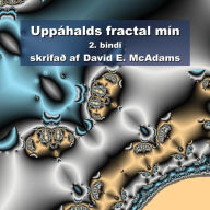 Title: Uppáhalds fractal mín: 2. bindi, Author: David E McAdams