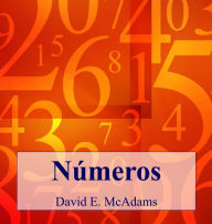 Title: Números: Los números nos ayudan a entender nuestro mundo., Author: David E McAdams