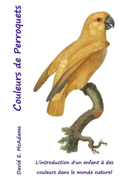 Couleurs de Perroquets: L'introduction d'un enfant à des couleurs dans le monde naturel