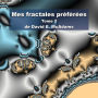 Mes fractales prï¿½fï¿½rï¿½es: Tome 2