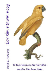 Title: Cov xim ntawm noog: Ib Tug Menyuam Kev Taw Qhia rau Cov Xim hauv Xwm, Author: David E McAdams