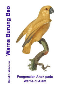 Title: Warna Burung Beo: Pengenalan Anak pada Warna di Alam, Author: David E McAdams
