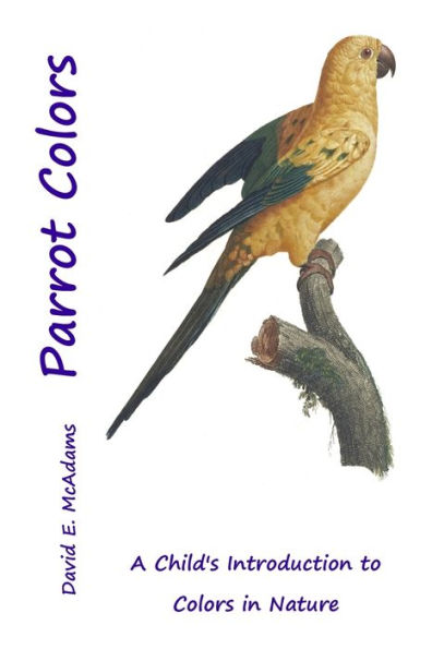 Parrot Colors: A Child's Introduction to Colors Nature