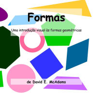 Title: Formas: Uma introduï¿½ï¿½o visual ï¿½s formas geomï¿½tricas, Author: David E McAdams