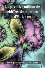 Title: Le premier million de chiffres du nombre d'Euler (e), Author: David E McAdams