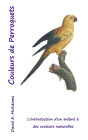 Couleurs de Perroquets: L'introduction d'un enfant ï¿½ des couleurs naturelles