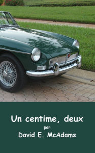 Title: Un centime, deux: Comment un centime est devenu 41 943,04 en seulement 23 jours., Author: David E McAdams