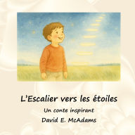 Title: L'Escalier vers les Ã¯Â¿Â½toiles: Un conte inspirant, Author: David E McAdams