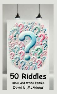 Title: 50 Riddles: I speak in twists, I hide in rhyme, I challenge thoughts with puzzle time., Author: David E McAdams