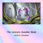 The Unicorn Number Book: Beautiful unicorns introduce the numbers 0-10