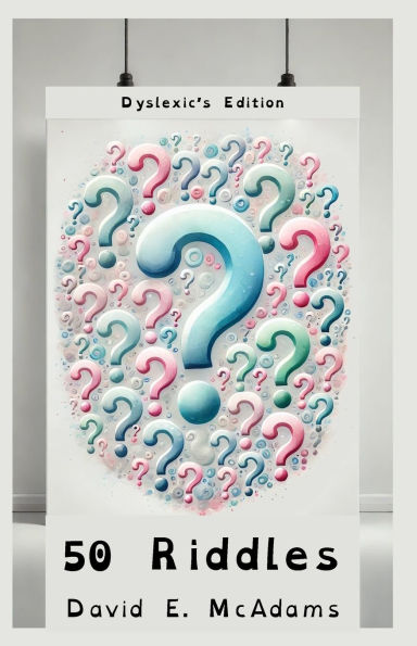 50 Riddles: Dyslexic's Edition. I speak in twists, I hide in rhyme, I challenge thoughts with puzzle time.