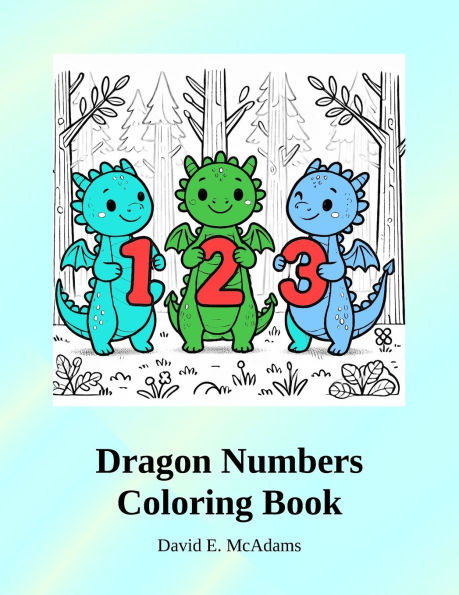 Dragon Numbers Coloring Book: A Fun-Filled Coloring Adventure with Dragons and Numbers!