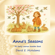Title: Anna's Seasons: An Early Learner Number Book, Author: David E McAdams