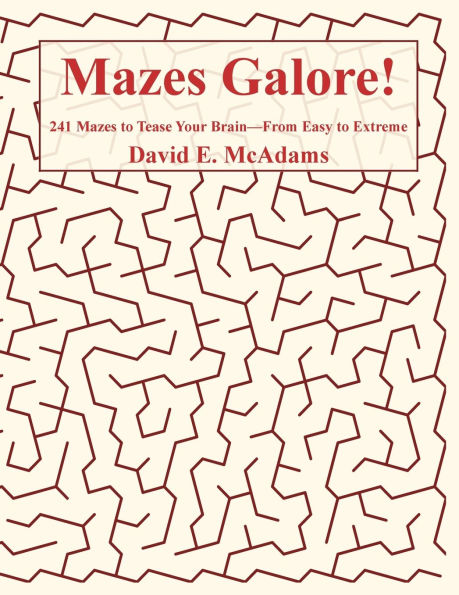 Mazes Galore!: 241 Mazes to Tease Your Brain, From Easy to Extreme
