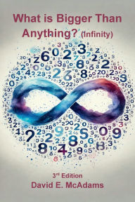 Title: What is Bigger Than Anything? (Infinity): Infinity, Author: David E. McAdams