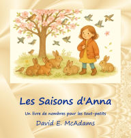 Title: Les Saisons d'Anna: Un livre de nombres pour les tout-petits, Author: David E McAdams